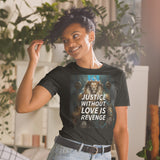 Justice Without Love T-Shirt